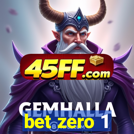 bet zero 1